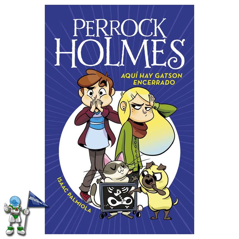 PERROCK HOLMES 05, AQUÍ HAY GATSON ENCERRADO PERROCK HOLMES 05, AQUÍ HAY GATSON ENCERRADO