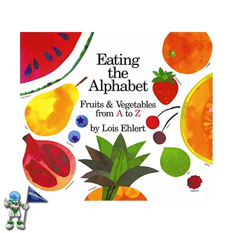 EATING THE ALPAHABET , FRUIS & VEGETABLES FRO A TO Z