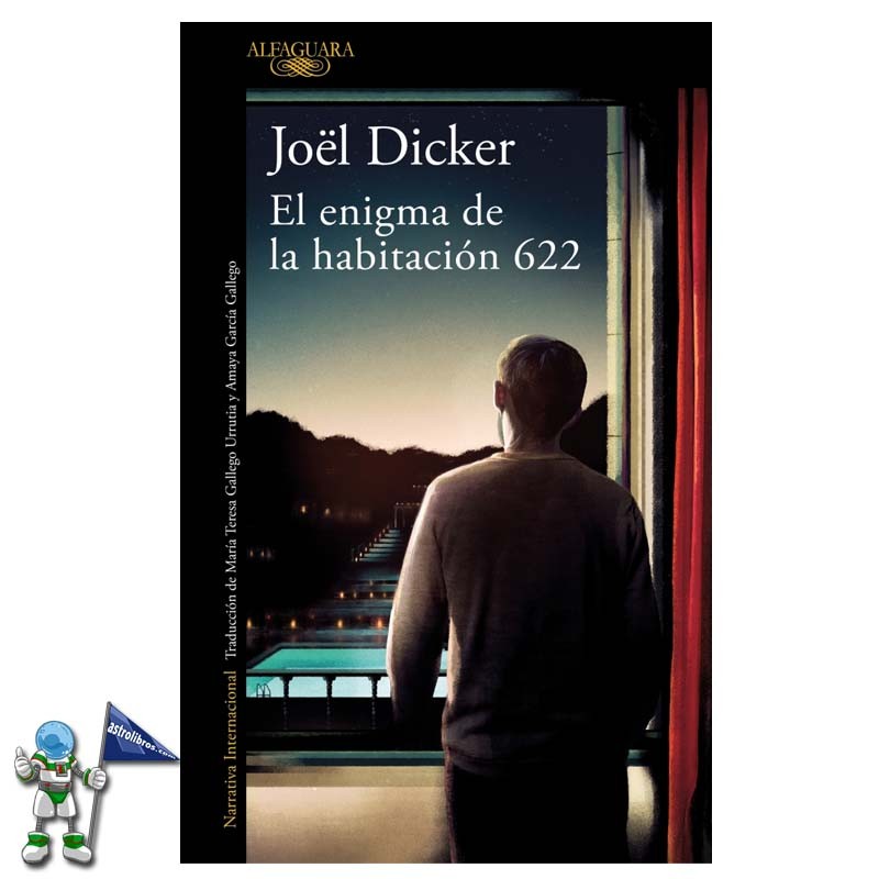 EL ENIGMA DE LA HABITACIÓN 622 , JOËL DICKER EL ENIGMA DE LA HABITACIÓN 622 , JOËL DICKER