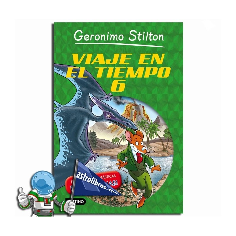 VIAJE EN EL TIEMPO 6 , GERONIMO STILTON