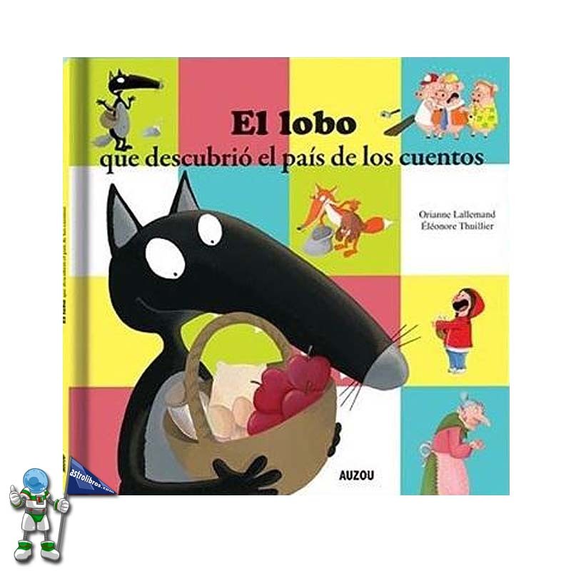 EL LOBO QUE DESCUBRIÓ EL PAÍS DE LOS CUENTOS , LOBO LUPO EL LOBO QUE DESCUBRIÓ EL PAÍS DE LOS CUENTOS , LOBO LUPO