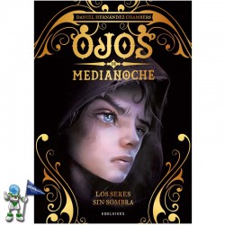 LOS SERES SIN SOMBRA , OJOS DE MEDIANOCHE 1 LOS SERES SIN SOMBRA , OJOS DE MEDIANOCHE 1