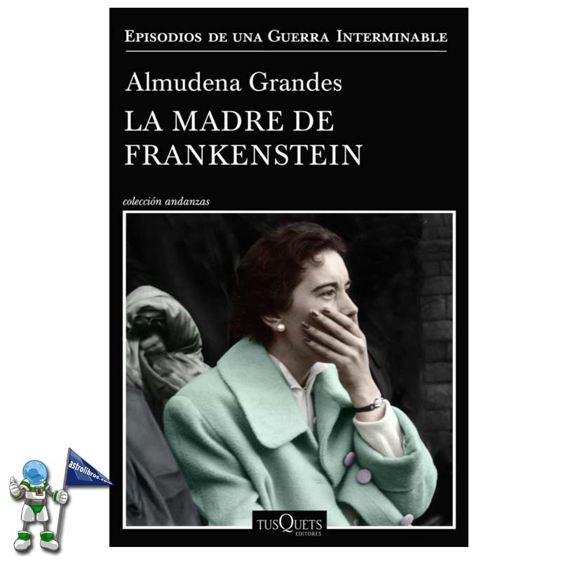 LA MADRE DE FRANKENSTEIN , EPISODIOS DE UNA GUERRA INTERMINABLE 5