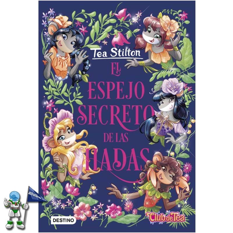 EL ESPEJO SECRETO DE LAS HADAS, TEA STILTON