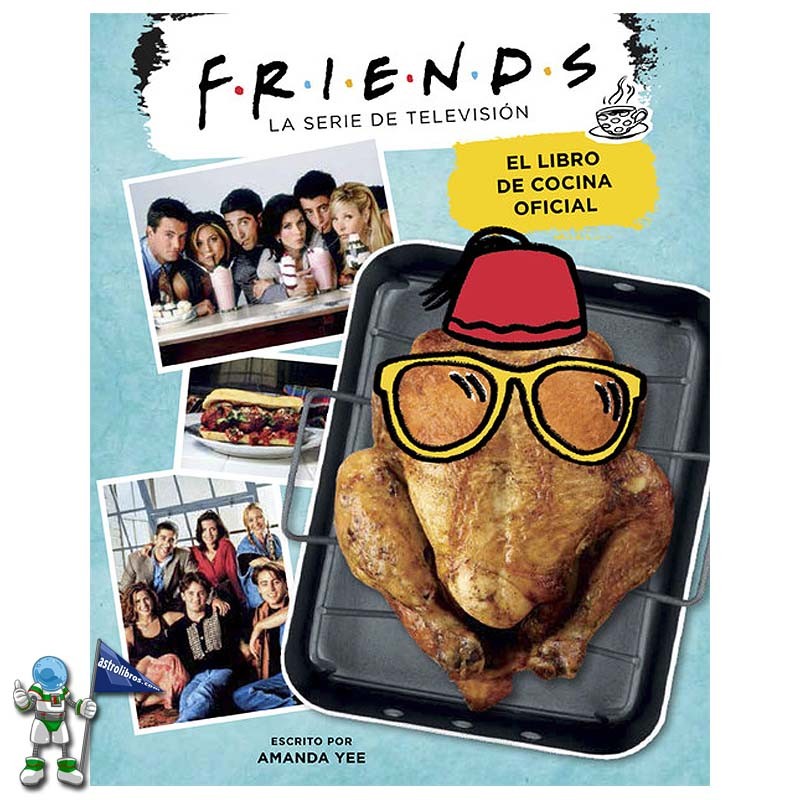 FRIENDS, EL LIBRO DE COCINA OFICIAL