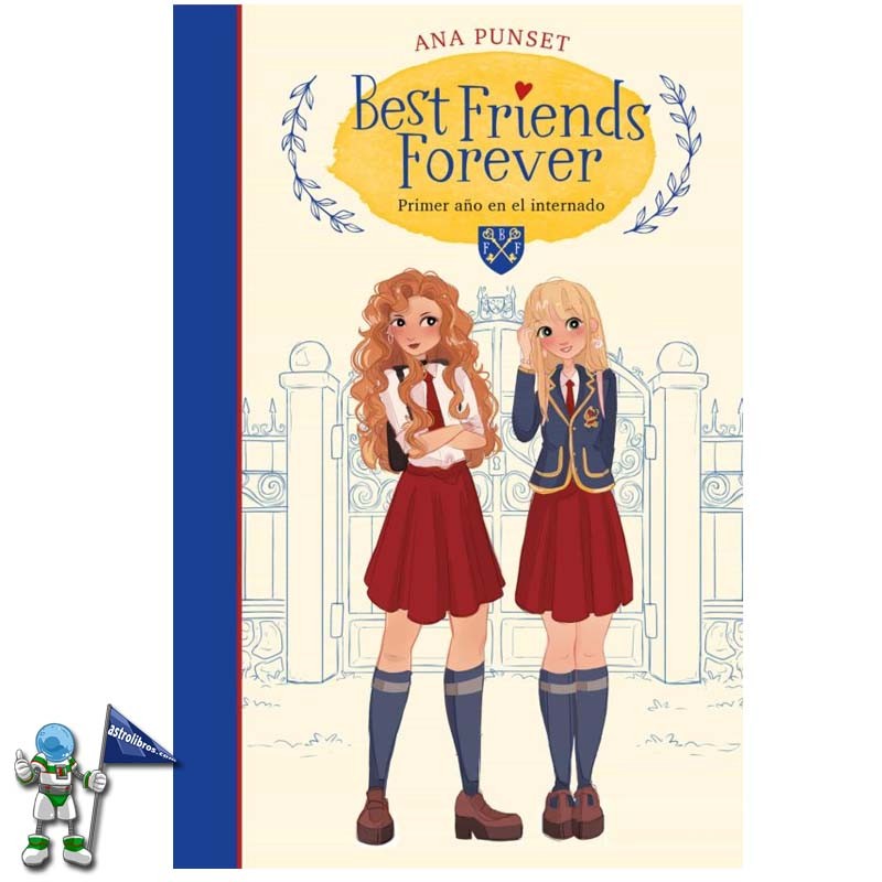 PRIMER AÑO EN EL INTERNADO | BEST FRIENDS FOREVER 1