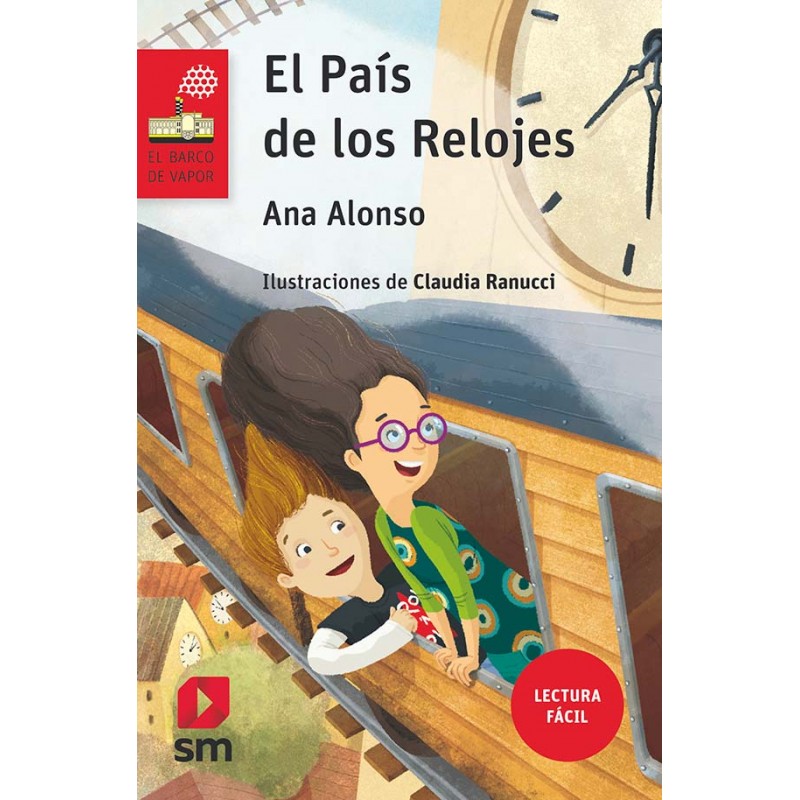 EL PAÍS DE LOS RELOJES , LECTURA FÁCIL , BARCO DE VAPOR SERIE ROJA EL PAÍS DE LOS RELOJES , LECTURA FÁCIL , BARCO DE VAPOR SERIE ROJA
