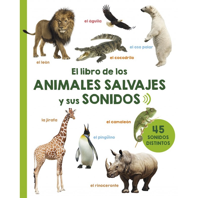 EL LIBRO DE LOS ANIMALES SALVAJES Y SUS SONIDOS EL LIBRO DE LOS ANIMALES SALVAJES Y SUS SONIDOS