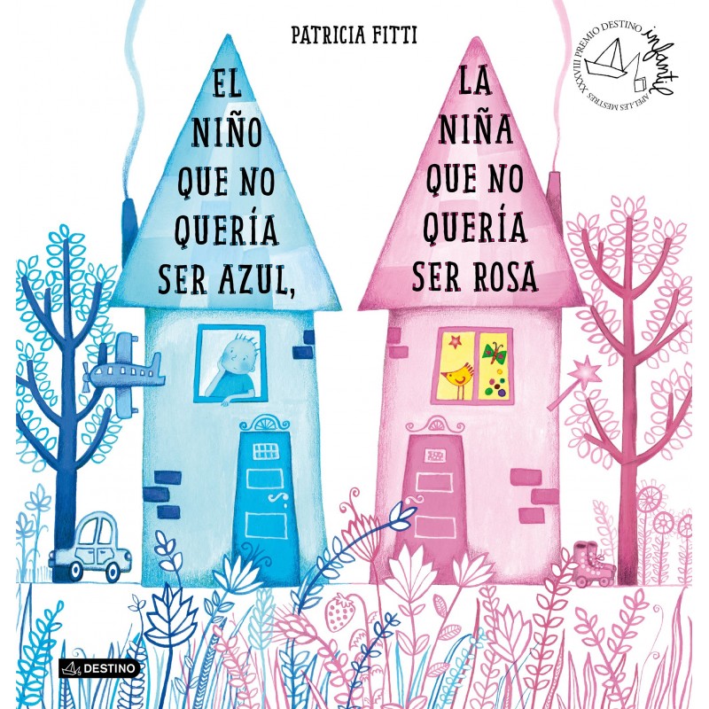 EL NIÑO QUE NO QUERÍA SER AZUL, LA NIÑA QUE NO QUERÍA SER ROSA