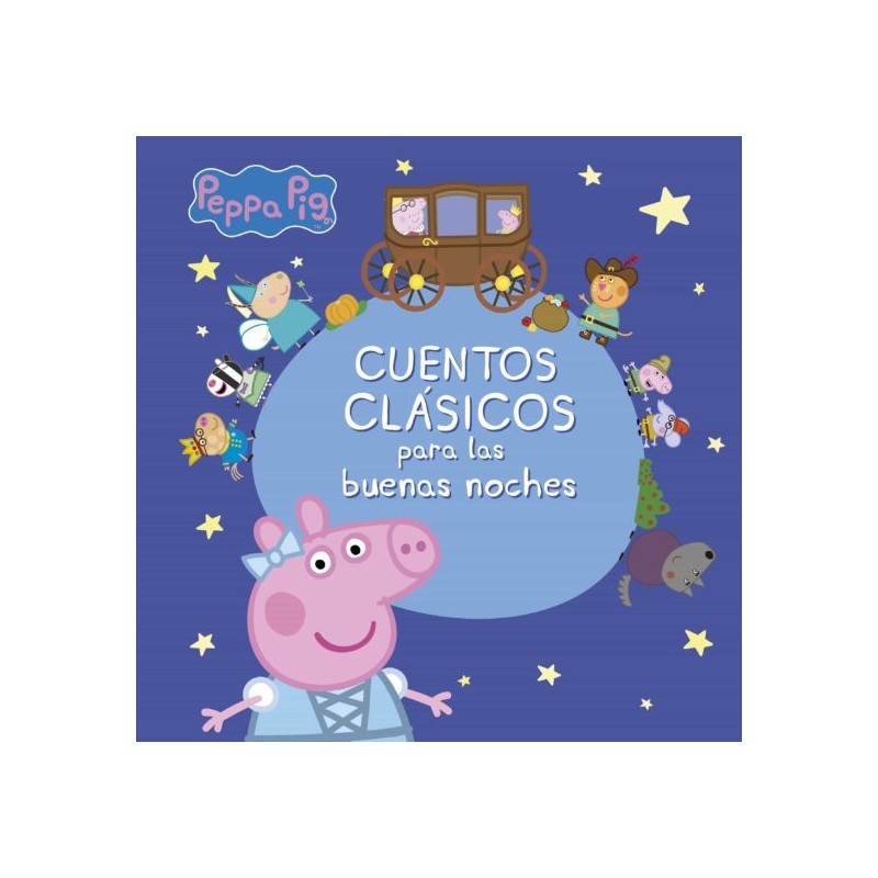 PEPPA PIG CUENTOS CLÁSICOS PARA LAS BUENAS NOCHES