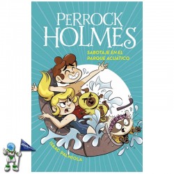 PERROCK HOLMES 14, SABOTAJE EN EL PARQUE ACUÁTICO