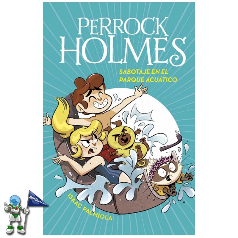 SABOTAJE EN EL PARQUE ACUÁTICO, PERROCK HOLMES 14 SABOTAJE EN EL PARQUE ACUÁTICO, PERROCK HOLMES 14