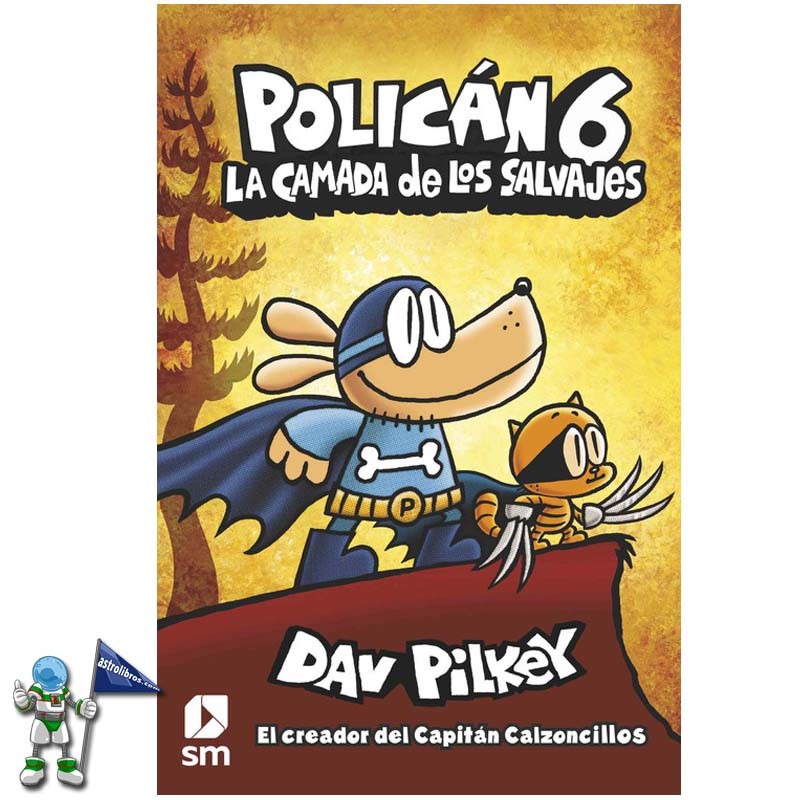 POLICÁN 6, LA CAMADA DE LOS SALVAJES