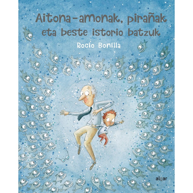 AITONA-AMONAK, PIRAÑAK ETA BESTE ISTORIO BATZUK