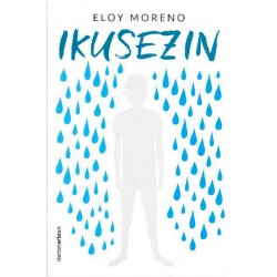 IKUSEZIN | INVISIBLE DE ELOY MORENO EN EUSKERA IKUSEZIN | INVISIBLE DE ELOY MORENO EN EUSKERA