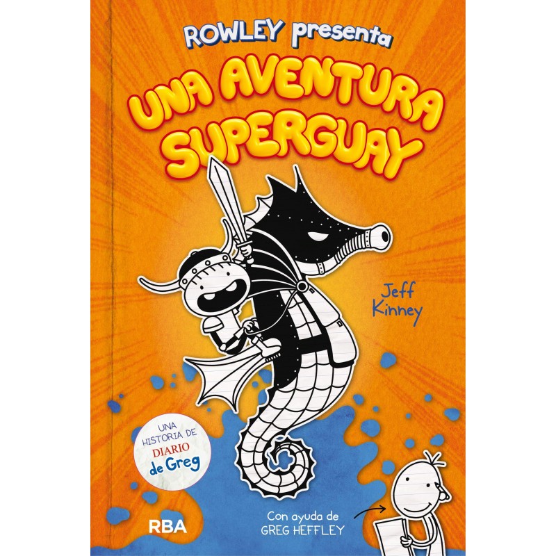 ROWLEY PRESENTA UNA AVENTURA SUPERGUAY, DIARIO DE ROWLEY 2 ROWLEY PRESENTA UNA AVENTURA SUPERGUAY, DIARIO DE ROWLEY 2