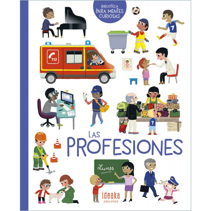 LAS PROFESIONES, BIBLIOTECA PARA MENTES CURIOSAS IDEAKA