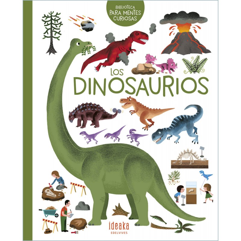 LOS DINOSAURIOS, BIBLIOTECA PARA MENTES CURIOSAS IDEAKA