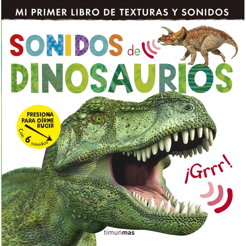 SONIDOS DE DINOSAURIOS, LIBRO CON SONIDOS Y TEXTURAS