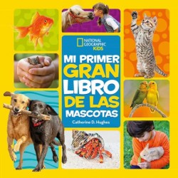 MI PRIMER GRAN LIBRO DE LAS MASCOTAS | NATIONAL GEOGRAPHIC KIDS
