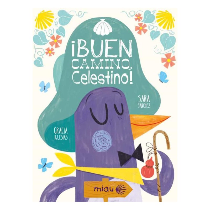 BUEN CAMINO CELESTINO , GRACIA IGLESIAS BUEN CAMINO CELESTINO , GRACIA IGLESIAS