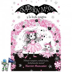 ISADORA MOON Y LA BODA MÁGICA , ISADORA MOON