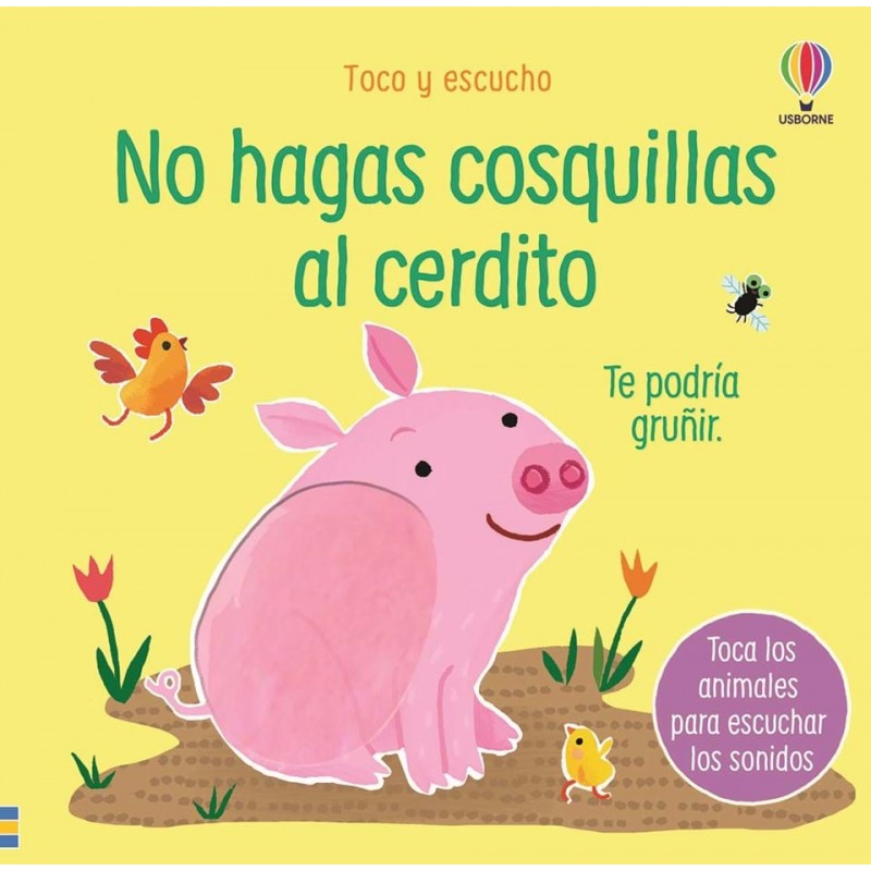 NO HAGAS COSQUILLAS AL CERDITO