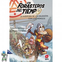 LOS FORASTEROS DEL TIEMPO 11, LA AVENTURA DE LOS BALBUENA CON LOS VIKINGOS