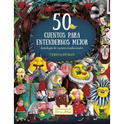 50 CUENTOS PARA ENTENDERNOS MEJOR , ANTOLOGÍA DE CUENTOS TRADICIONALES