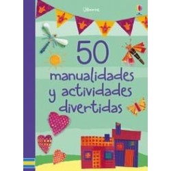 50 MANUALIDADES Y ACTIVIDADES DIVERTIDAS