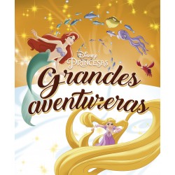 PRINCESAS GRANDES AVENTURERAS, RECOPILATORIO DE CUENTOS DISNEY