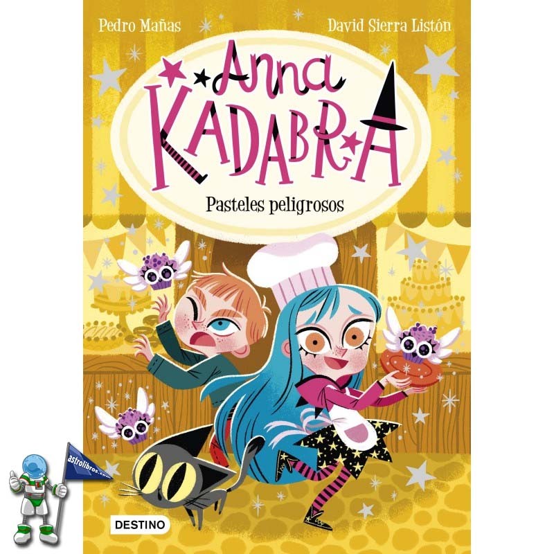 ANNA KADABRA 6, PASTELES PELIGROSOS ANNA KADABRA 6, PASTELES PELIGROSOS