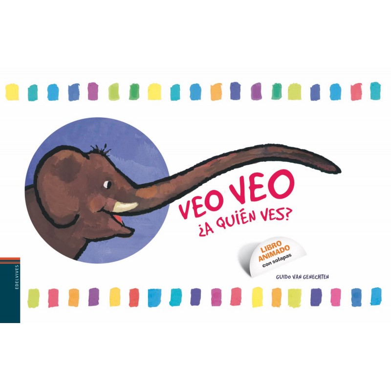 VEO, VEO ¿A QUIÉN VES? , LIBRO ANIMADO CON SOLAPAS VEO, VEO ¿A QUIÉN VES? , LIBRO ANIMADO CON SOLAPAS