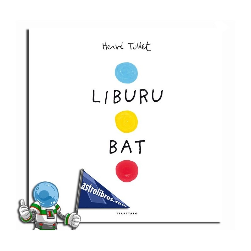 Liburu bat | Hervé Tullet Liburu bat | Hervé Tullet