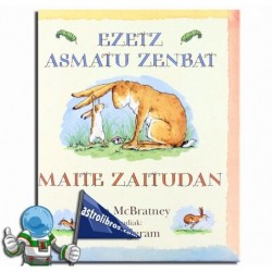 EZETZ ASMATU ZENBAT MAITE ZAITUDAN, ADIVINA CUÁNTO TE QUIERO EN EUSKERA