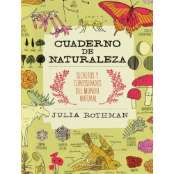 CUADERNO DE NATURALEZA, SECRETOS Y CURIOSIDADES DEL MUNDO NATURAL