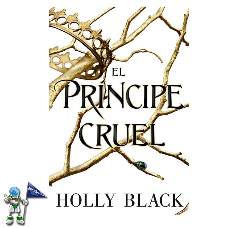 El príncipe cruel (Los habitantes del aire - 1) · Black, Holly