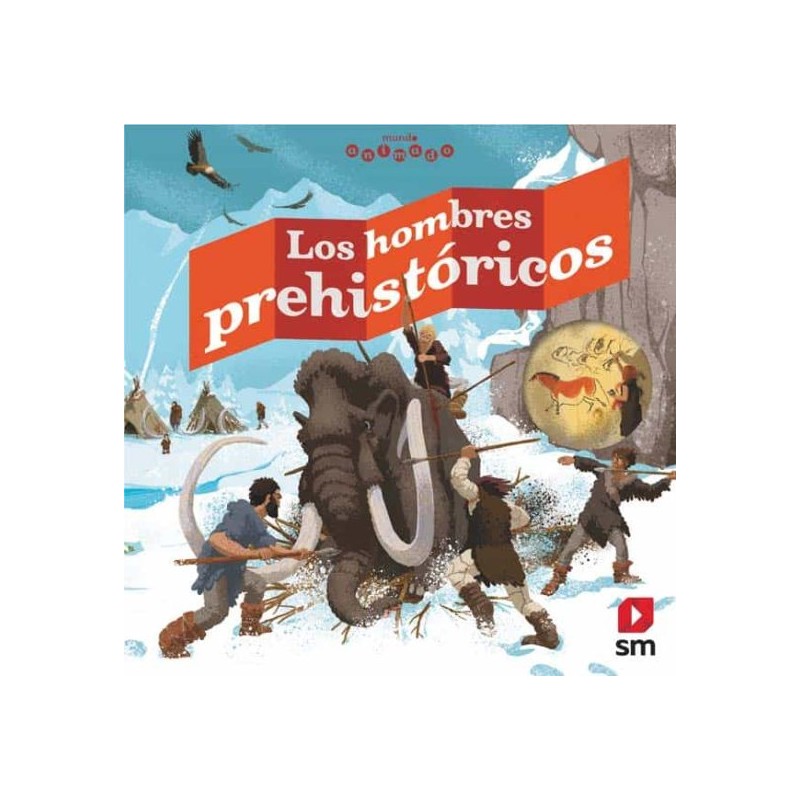 LOS HOMBRES PREHISTÓRICOS , COLECCIÓN MUNDO ANIMADO