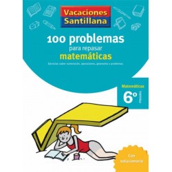 VACACIONES SANTILLANA 6 PRIMARIA 100 PROBLEMAS PARA REPASAR MATEMÁTICAS