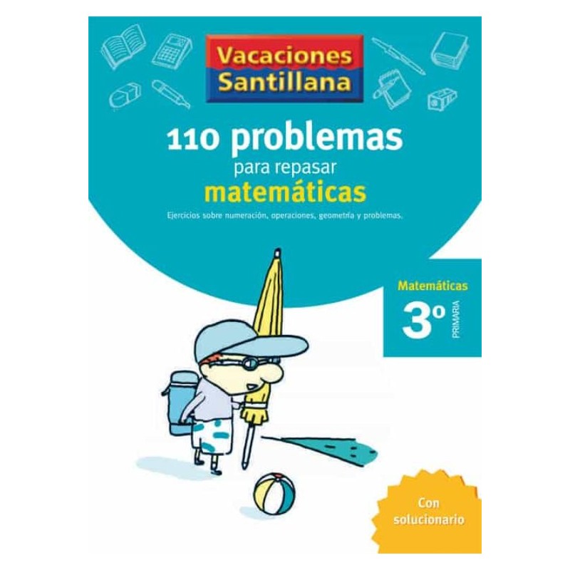 VACACIONES SANTILLANA 3 PRIMARIA 110 PROBLEMAS PARA REPASAR MATEMATICAS