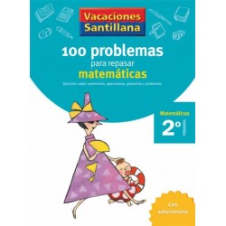 VACACIONES SANTILLANA 2 PRIMARIA 100 PROBLEMAS PARA REPASAR MATEMÁTICAS