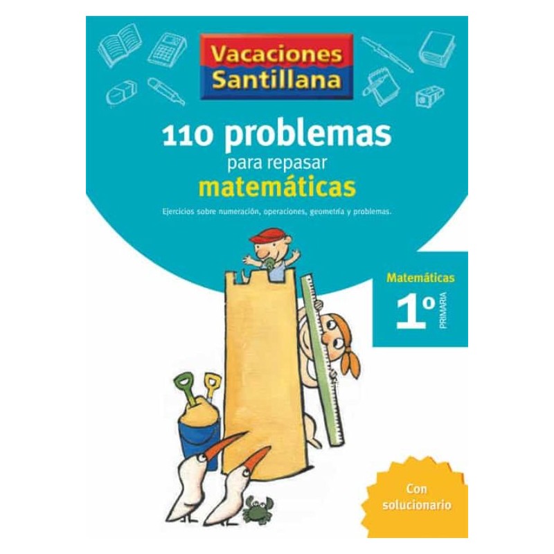 VACACIONES SANTILLANA 1 PRIMARIA 110 PROBLEMAS PARA REPASAR MATEMÁTICAS