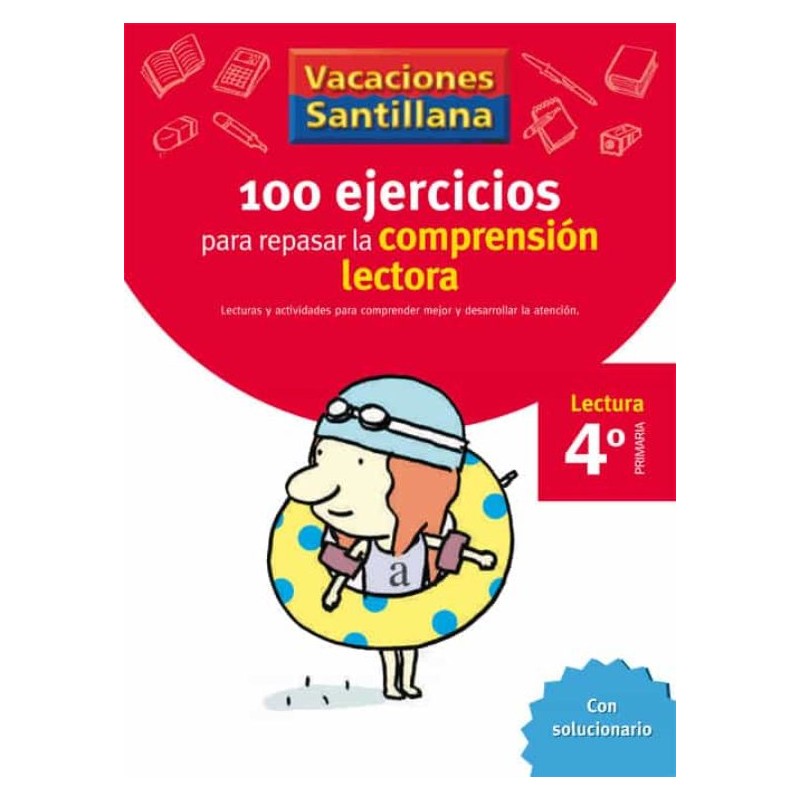 VACACIONES SANTILLANA 4 PRIMARIA 100 EJERCICIOS PARA MEJORAR LA COMPRESIÓN LECTORA