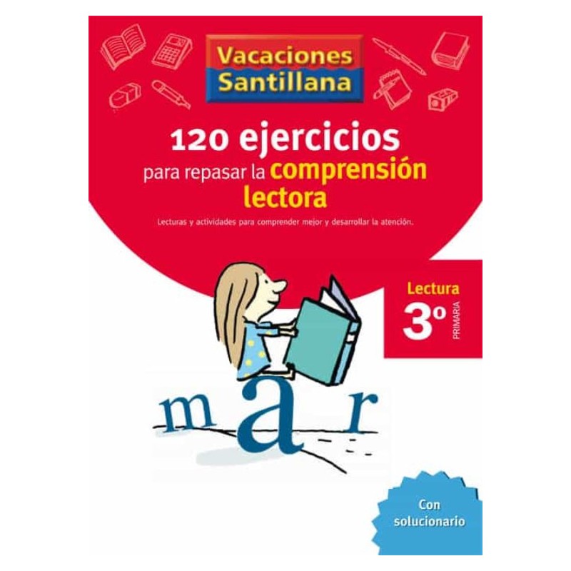 VACACIONES SANTILLANA 3 PRIMARIA 120 EJERCICIOS PARA MEJORAR LA COMPRENSIÓN LECTORA