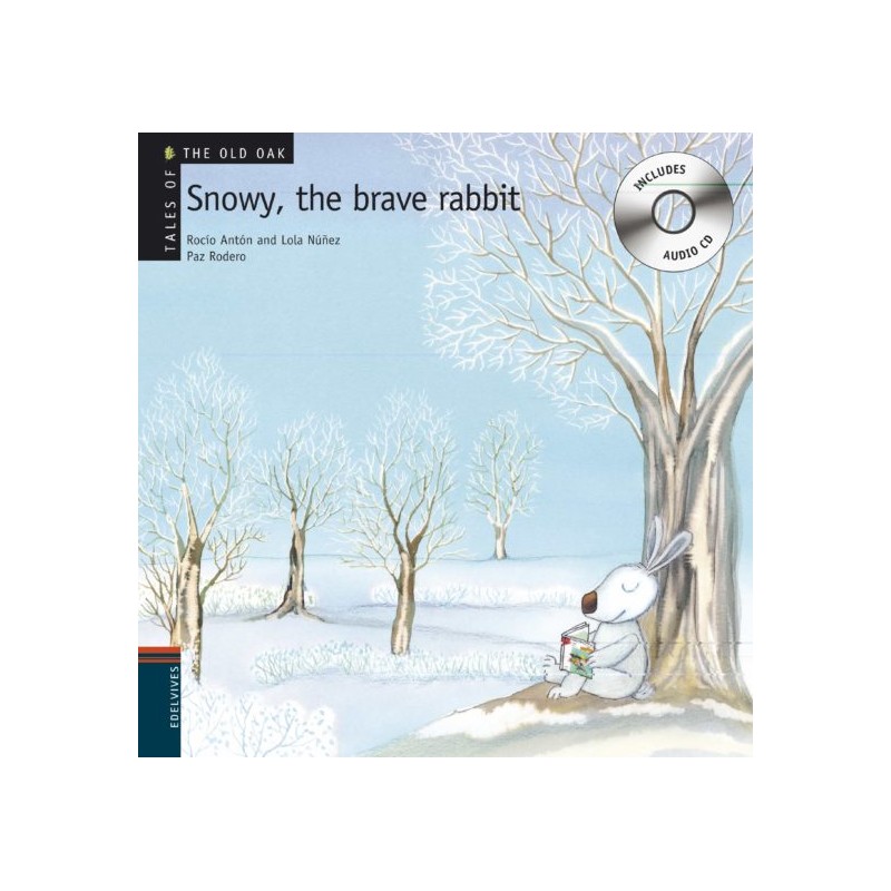 SNOWY, THE BRAVE RABBIT, TALES OF THE OLD OAK SNOWY, THE BRAVE RABBIT, TALES OF THE OLD OAK