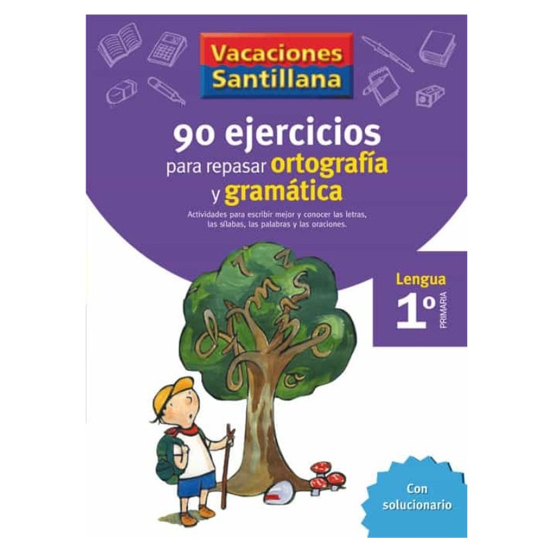 VACACIONES SANTILLANA 1 PRIMARIA 90 EJERCICIOS PARA REPASAR ORTOGRAFÍA Y GRAMÁTICA