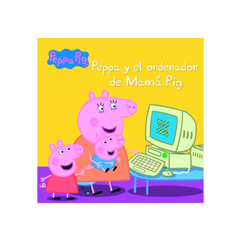 PEPPA PIG, EL ORDENADOR DE MAMA PEPPA PIG, EL ORDENADOR DE MAMA