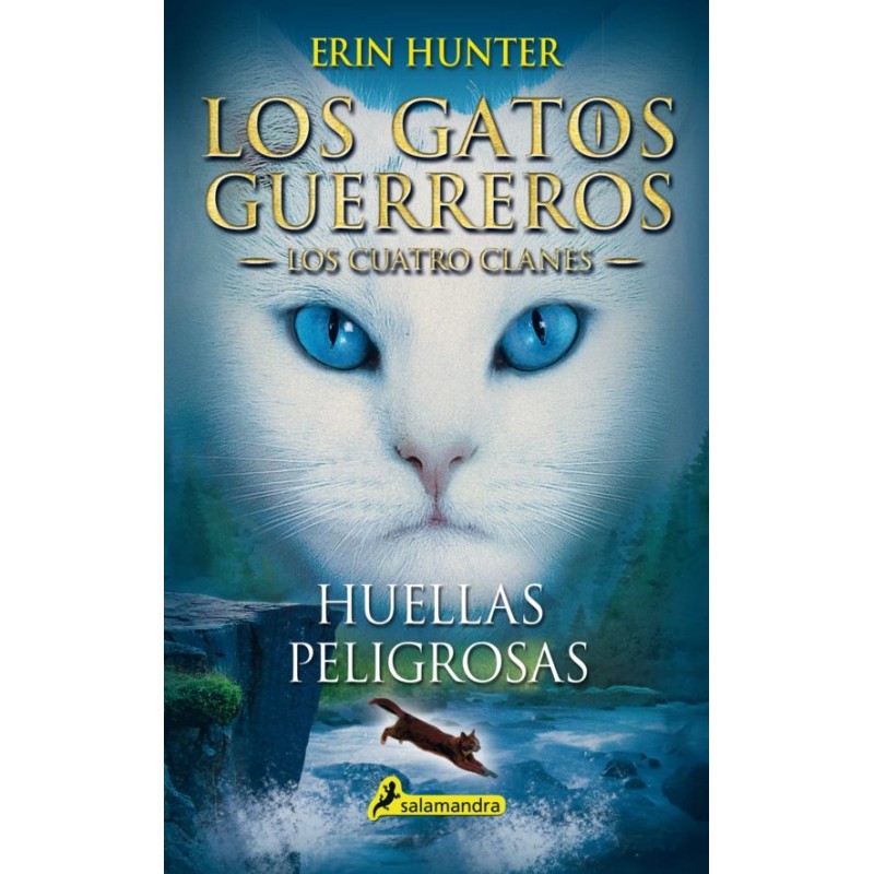 LOS GATOS GUERREROS LOS CUATRO CLANES 5, HUELLAS PELIGROSAS LOS GATOS GUERREROS LOS CUATRO CLANES 5, HUELLAS PELIGROSAS
