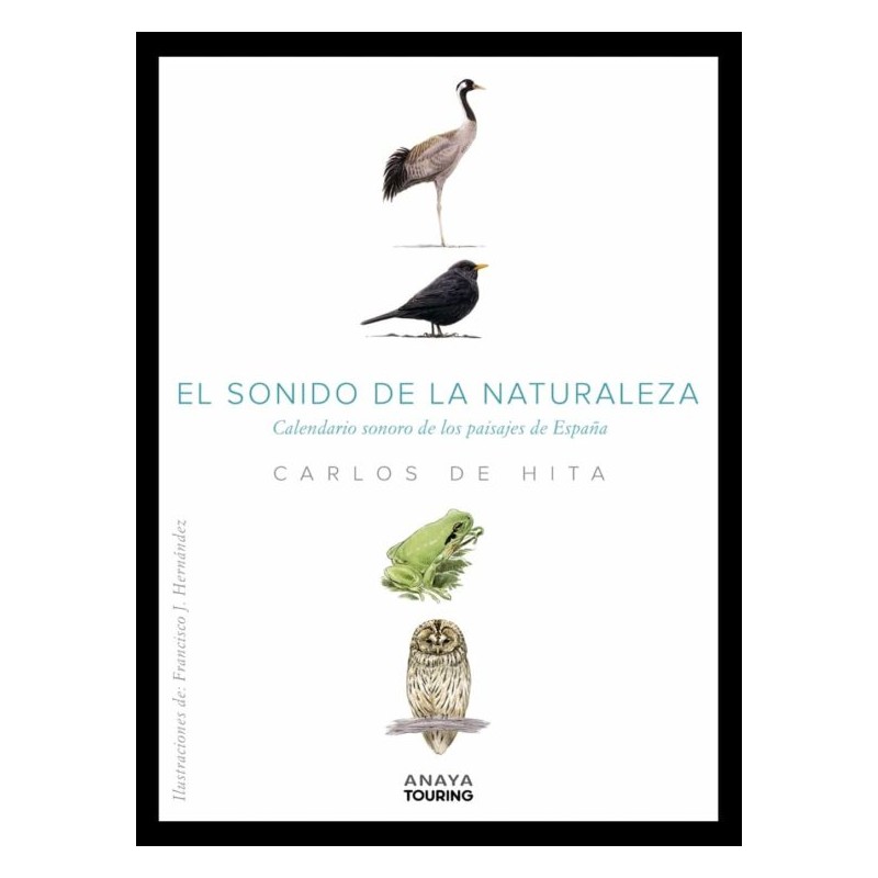 EL SONIDO DE LA NATURALEZA, CALENDARIO SONORO DE LOS PAISAJES DE ESPAÑA