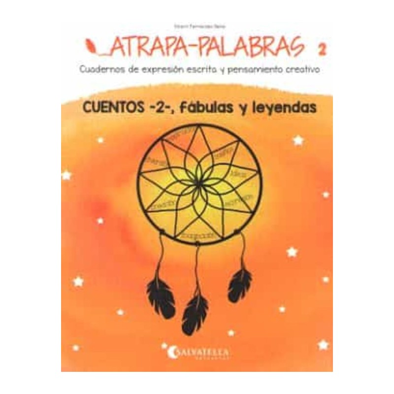 ATRAPA-PALABRAS 2 : CUENTOS 2, FÁBULAS Y LEYENDAS